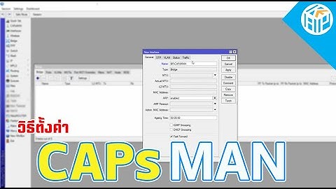 วิธีตั้งค่า CAPsMAN ในอุปกรณ์ MikroTik (Controller MikroTik)  [By KAP Network]