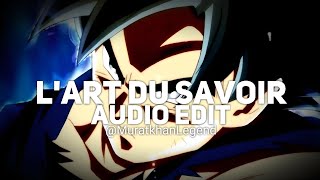 l'art Du Savoir [Edit Audio]