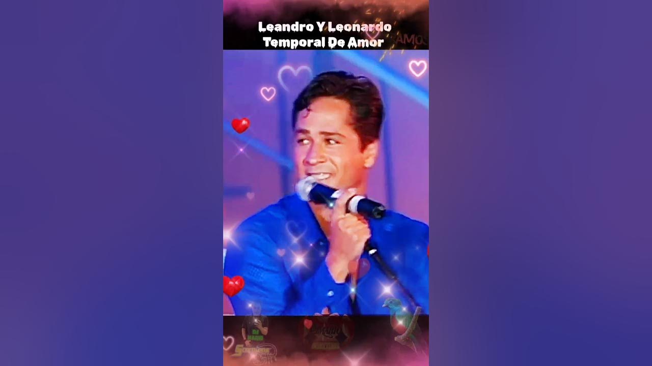Leandro y Leonardo Temporal De Amor Leandro y Leonardo Temporal De Amor