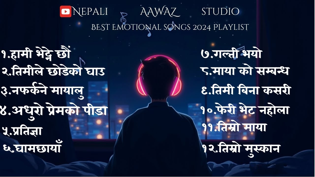 Best Emotional Songs 2024 Playlist - Nepali Aawaz Studio || original creation |