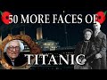 50 more faces of titanic