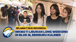 Download lagu Libur Panjang di Blok M Jadi Magnet Warga Jakarta  - [Selamat Pagi Indonesia]