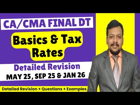 CA/CMA Final DT Revision Basics & Tax Rates (May & Nov 25) - YouTube