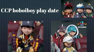 Ccp play date boboiboy (simple edit)