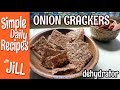 Two Onion-Flax Cracker Recipes from the Dehydrator