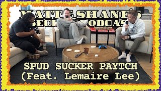 Spud Sucker (feat. Lemaire Lee) Paytch | Matt and Shane's Secret Podcast