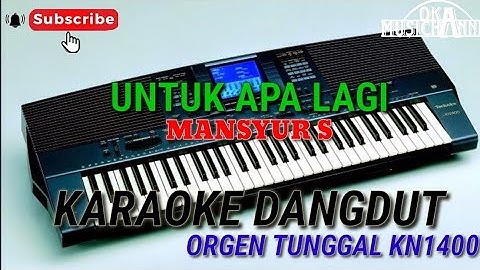 UNTUK APA LAGI - MANSYUR S. || Karaoke dangdut orgen tunggal kn1400