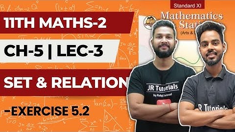 11th Maths 2  | Chapter 5 | Sets & Relations | Exercise 5.2 | Lecture 3 | Maharashtra Board |