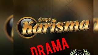 Drama . Grupo Karisma