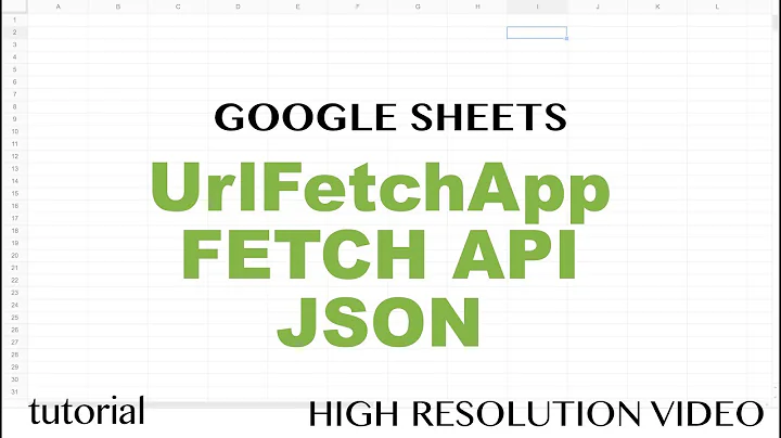 Apps Script UrlFetchApp API, Get JSON data, Build Google Sheets Function, Advanced Tutorial