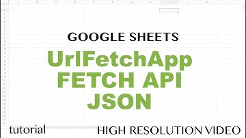 Apps Script UrlFetchApp API, Get JSON data, Build Google Sheets Function, Advanced Tutorial