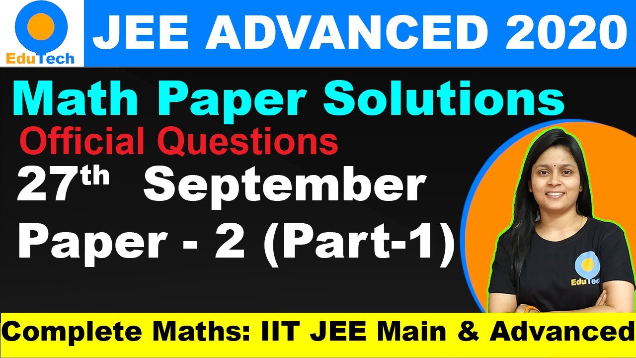JEE Advanced 2020 Maths solution with Detailed analysis, Official jee advanced 2020 Paper 2, score