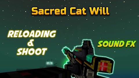 Sacred Cat Will - Sound FX & Reloading Animation | Pixel Gun 3D