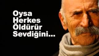Oysa Herkes Öldürür Sevdiğini - Tuncel Kurtiz