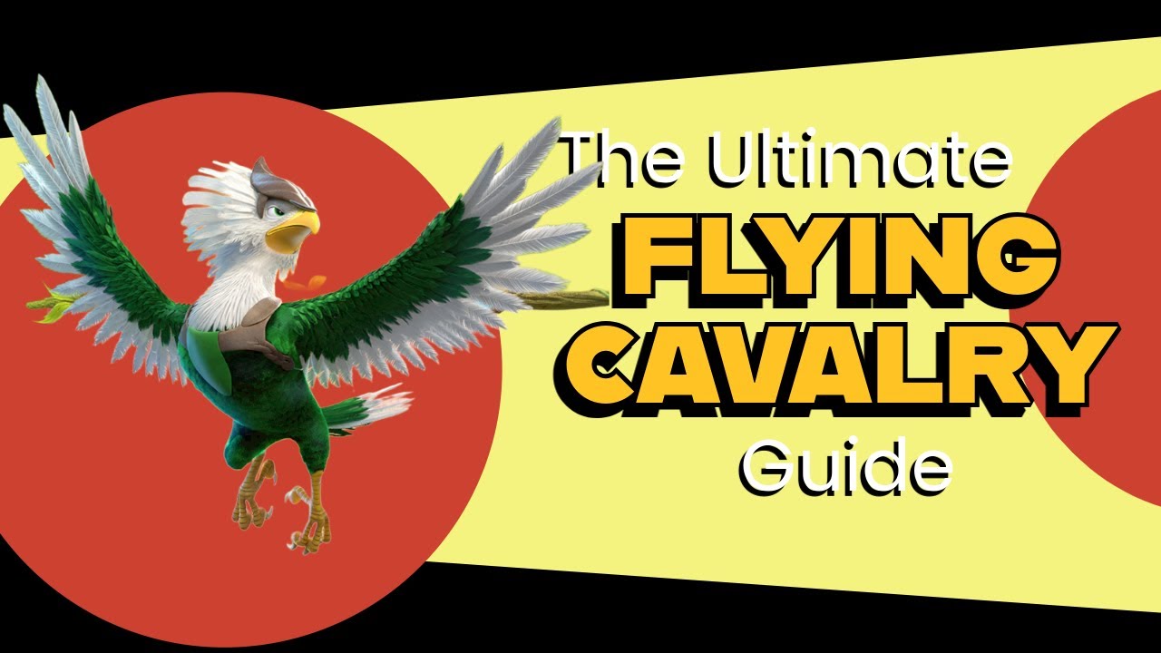 The Definitive Flying Cavalry Guide