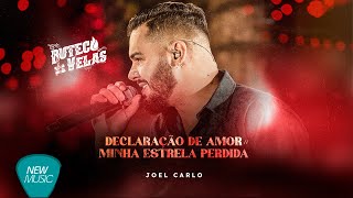 Declaração De Amor | Minha Estrela Perdida - Joel Carlo  (Clipe Oficial)