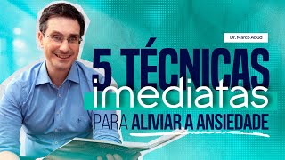 5 técnicas imediatas para aliviar a ansiedade