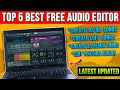 Top 5 best free audio editing software for pclaptop 2024  beginner to advancedlatest updated