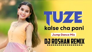 TUZE__kalse_cha__pani__Jump__Dance__Mix__DJ___ROSHAN__REMIX @kapradagroup2032 