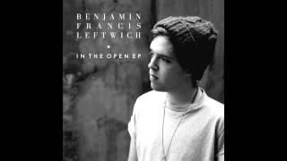 Video thumbnail of "Benjamin Francis Leftwich - In The Open"