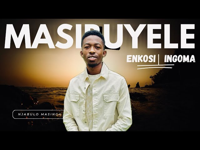 Ingoma | Masibuyele Nkosini (Cover) - Njabulo Masinga class=