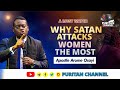 Why Satan Attacks Women The Most | Apostle Arome Osayi