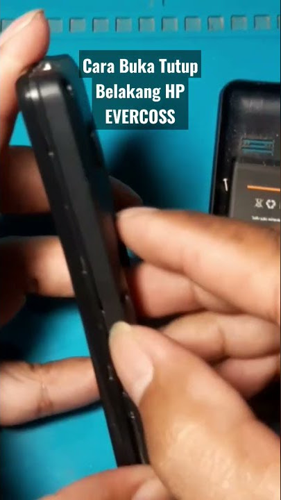Cara Buka Tutup Belakang HP EVERCOSS