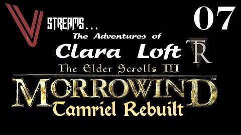Morrowind: Clara Loft in Tamriel Rebuilt. Part 7 (Return to Mzankh)