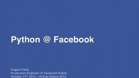 PyCon Ireland 2014 - Python@Facebook "Angelo Failla"