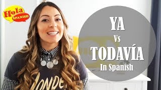 Diferencia entre YA y TODAVÍA | HOLA SPANISH | BRENDA ROMANIELLO