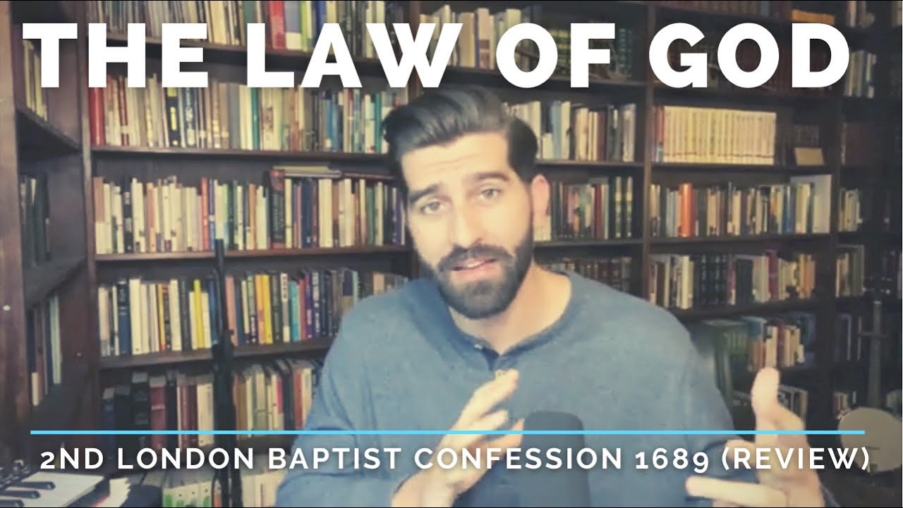 The Law of God (review of 2nd London Baptist Confession 1689; Ch.19 ...