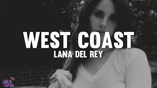 Lana Del Rey - West Coast (Lyrics)