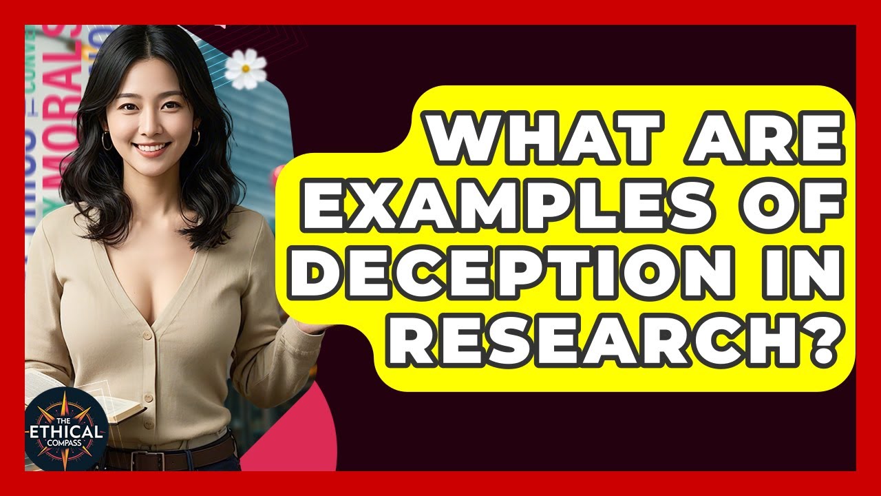 What Are Examples Of Deception In Research? - The Ethical Compass - YouTube