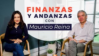 Entendiendo el MUNDO ECONÓMICO con Mauricio Reina  Finanzas y Andanzas