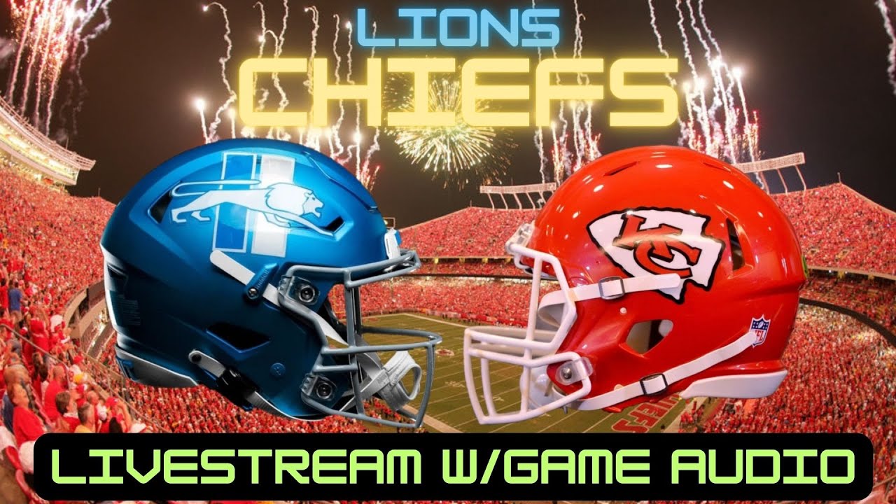 DETROIT LIONS VS KANSAS CITY CHIEFS LIVESTREAM WATCH PARTY W/GAME AUDIO!