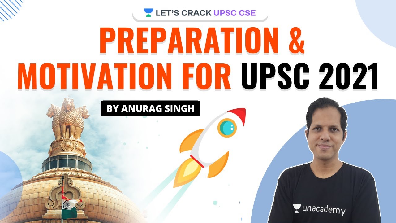 Preparation And Motivation for UPSC 2021 | Crack UPSC CSE/IAS 2021 | Anurag Singh