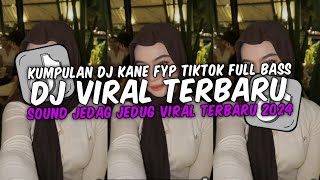 DJ VIRAL TERBARU 2024 FULL BASS JEDAG JEDUG MENGKANE FYP TIKTOK