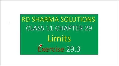 RD SHARMA SOLUTIONS CLASS 11 CHAPTER 29 Limits Ex 29.3 Part 2