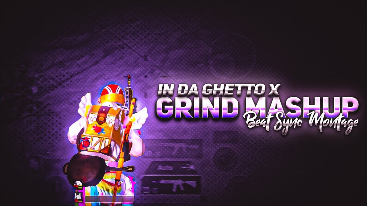 In da ghetto x grind mashup x Pubg beat Sync Montage |bollywood song pubg beat Sync Montage