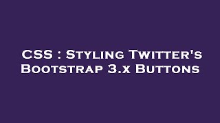 CSS : Styling Twitter's Bootstrap 3.x Buttons