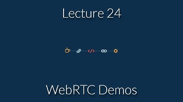 [CSE 312] Lecture 24: WebRTC Demos