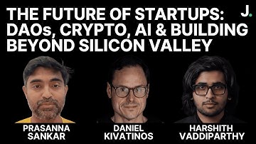 The Future of Startups: DAOs, Crypto, AI & Building Beyond Silicon Valley | JustPaid |