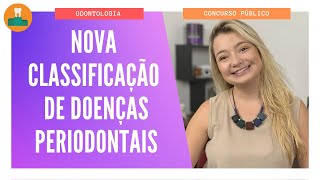 NOVA CLASSIFICAÇÃO DE DOENÇAS PERIODONTAIS [PARTE 1]