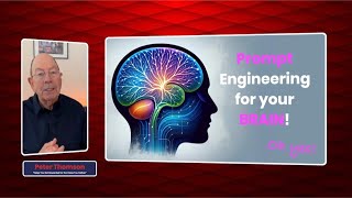 Boost Your Brainpower with Prompt Engineering | Personal Growth | Peter Thomson