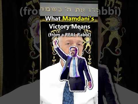 What Mamdani's Victory Means (from a REAL Rabbi)