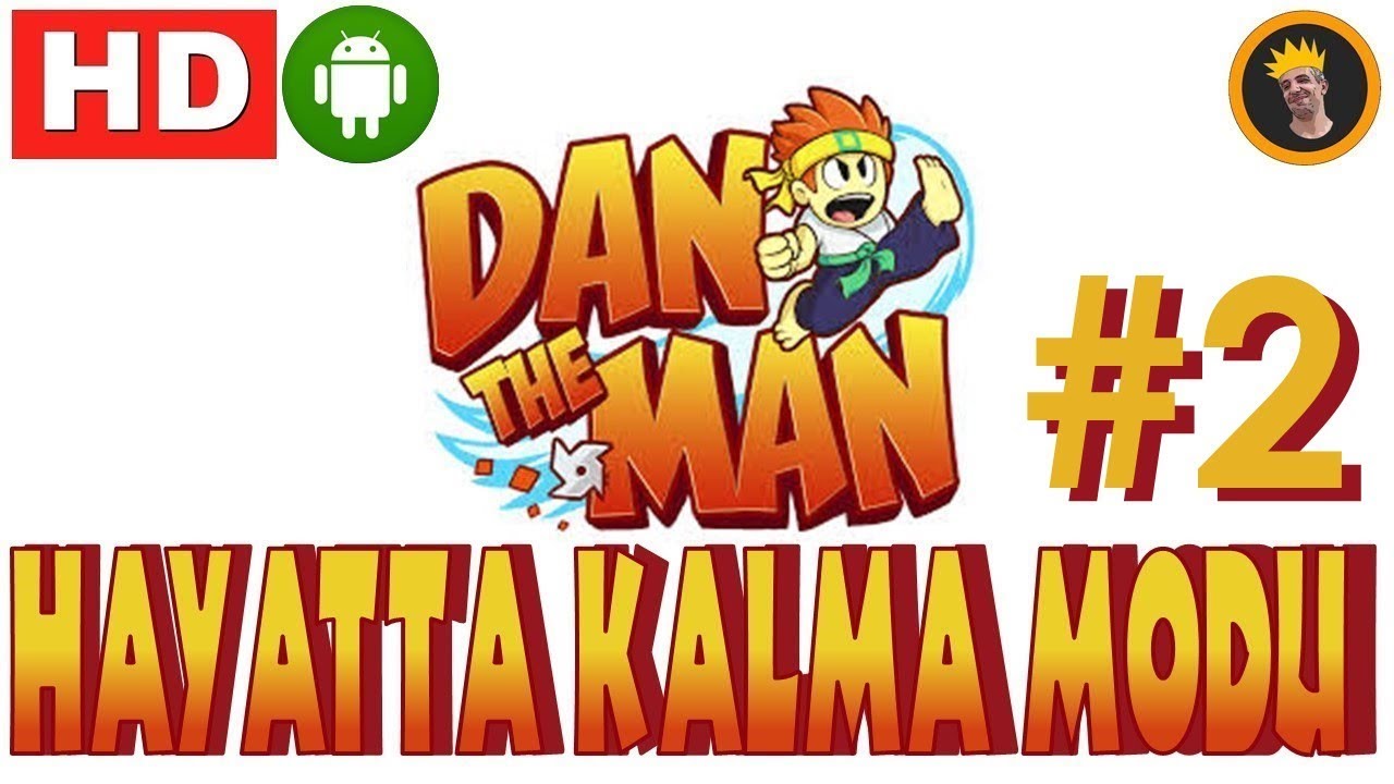 DAN THE MAN MOD APK HAYATTA KALMA MODU DAN THE