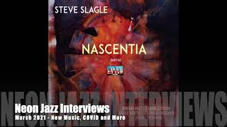A Neon Jazz Interview with Veteran Alto Saxophonist & Flautist Steve Slagle on the 2021 CD Nascentia