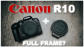 Canon R10 & Speedbooster | Full Frame?