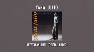 Yana Julio - Ketetapan Hati | Official Audio Video