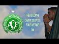 Rebuilding Chapecoense: Four Years On From The Tragedy